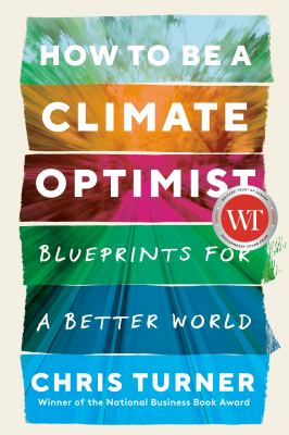 How to be a Climate Optimist – Chris Turner